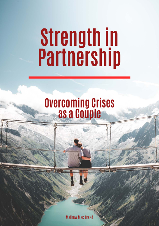 Strength In Partnership Overcoming Crises As A Couple